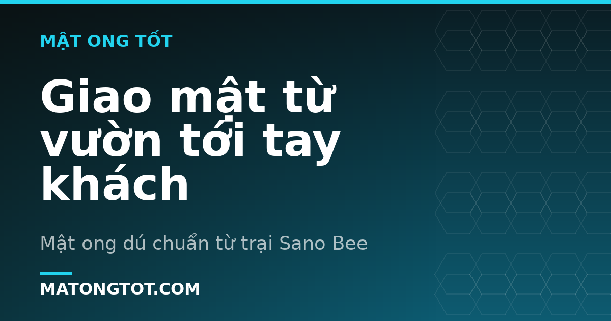 Giao mật từ vườn tới tay khách