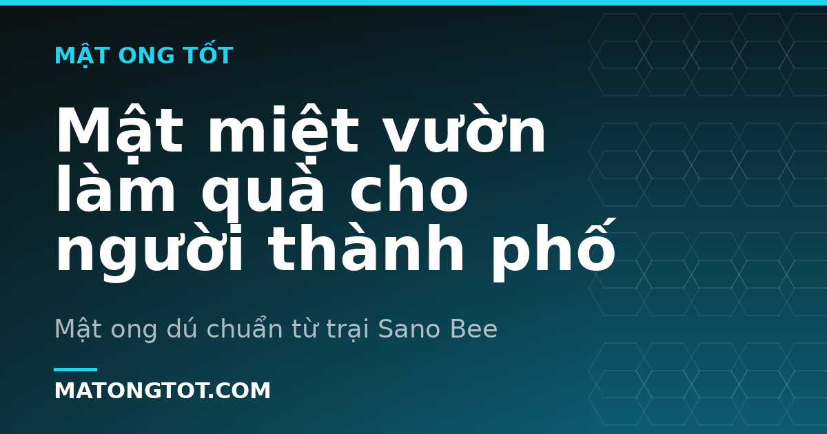 Mật miệt vườn làm quà cho người thành phố