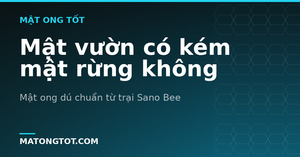Mật vườn có kém mật rừng không